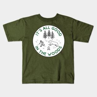 It's All Good in the Woods Kids T-Shirt